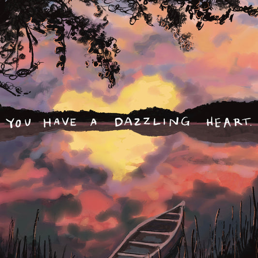 You Have a Dazzling Heart