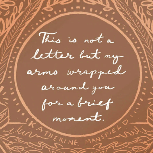"This is not a Letter" Katherine Mansfield Quote Card — Everyday, Sympathy, Encouragement Card