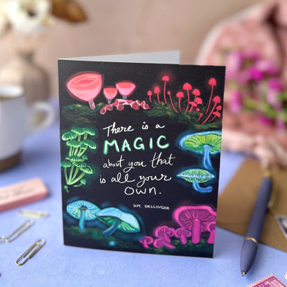 There is a Magic About You That is All Your Own Mushroom Card