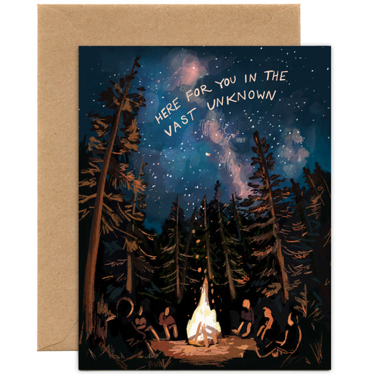 Here for You in the Vast Unknown Campfire — Sympathy, Encouragement, Everyday Card