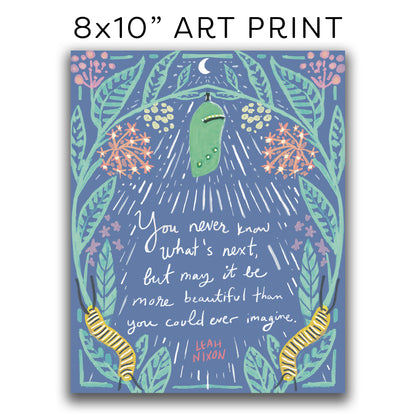 ART PRINT 8x10” — Chrysalis and Caterpillar Quote