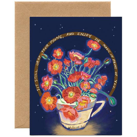 Sit Still, Drop Your Phone, and Enjoy The Magic In Front Of You — Everyday, Encouragement Card